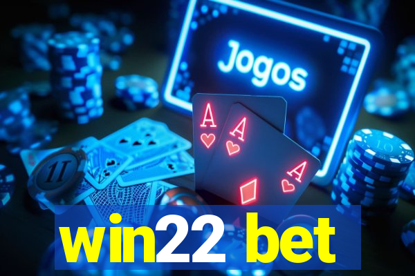 win22 bet